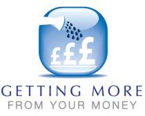 £££ GETTING MORE FROM YOUR MONEY