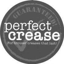 GUARANTEED! perfect crease For trouser creases that last!