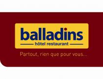 BALLADINS HÔTEL RESTAURANT - PARTOUT, RIEN QUE POUR VOUS.