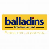 BALLADINS HÔTEL RESTAURANT - PARTOUT, RIEN QUE POUR VOUS.