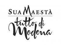 SUA MAESTA' TUTTO DI MODENA