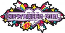 NEWBREED GIRL WE TAKE FUN SERIOUSLY! USA newbreedgirl.com