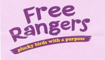 Free Rangers plucky birds with a purpose