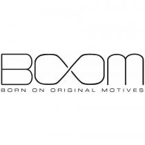 BOOM BORN ON ORIGINAL MOTIVES