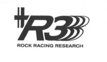 R3 ROCK RACING RESEARCH