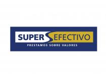 SUPER EFECTIVO PRESTAMOS SOBRE VALORES