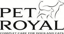 PET ROYAL COMPLET CARE FOR DOGS AND CATS