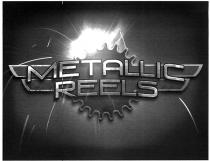 METALLIC REELS