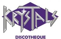 KRYSTALS DISCOTHEQUE