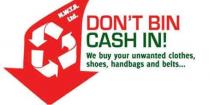 N.W.T.R. Ltd. DON'T BIN CASH IN! We buy your unwanted clothes, shoes, handbags and belts.