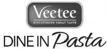 VEETEE DINE IN PASTA DISCOVERING GREAT TASTE