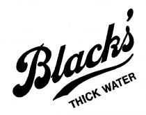 Blacks' THICK WATER