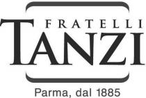 FRATELLI TANZI, PARMA DAL 1885