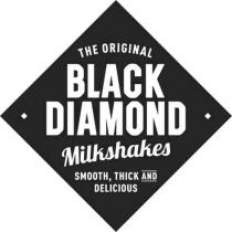 THE ORIGINAL BLACK DIAMOND Milkshakes SMOOTH, THICK AND DELICIOUS