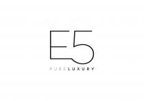 E5 PURE LUXURY