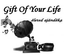 Gift Of Your Life életed ajándéka