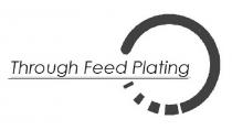 THROUGH FEED PLATING