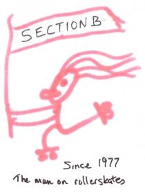 SECTION B Since 1977 The man on rollerskates