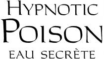 HYPNOTIC POISON EAU SECRÈTE