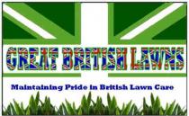 GREAT BRITISH LAWNS Maintaining Pride in British Lawn Care