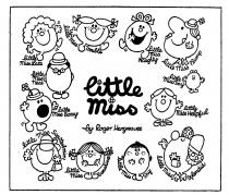 little Miss: little Miss Late, little Miss Trouble, little Miss Naughty, little Miss plump, little Miss Tiny, little Miss Helpful, little Miss Splendid, little Miss shy, little Miss Sunshine, little Miss Scatterbrain, little Miss Bossy, little Miss Neat