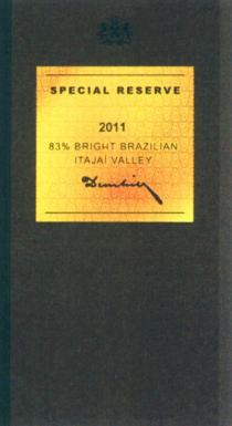 SPECIAL RESERVE 2011 83% BRIGHT BRAZILIAN ITAJAI VALLEY Dunhill