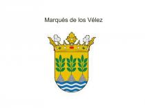 MARQUES DE LOS VELEZ