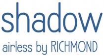 shadow airless by RICHMOND