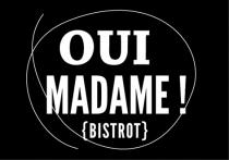 OUI MADAME! {BISTROT}