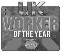 UK WORKER OF THE YEAR SPONSORED BY Dickies