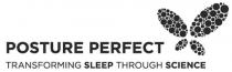POSTURE PERFECT TRANSFORMING SLEEP THROUGH SCIENCE