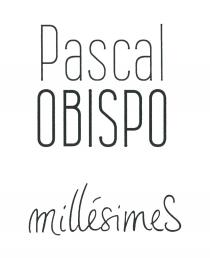 PASCAL OBISPO MILLESIMES