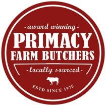 - award winning - PRIMACY FARM BUTCHERS - locally sourced - ESTD SINCE 1975