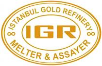 IGR ISTANBUL GOLD REFINERY MELTER & ASSAYER