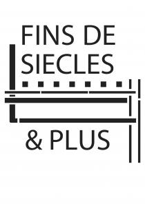 FINS DE SIECLES & PLUS