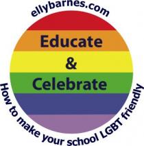 ellybarnes.com Educate & Celebrate How to make your school LGBT friendly