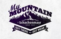 MY MOUNTAIN BY SCHACHENMAYR SINCE 1822 OUT THERE OUT WEAR