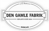 DEN GAMLE FABRIK DEN ÆGTE SIDEN 1834