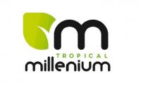 M TROPICAL MILLENIUM