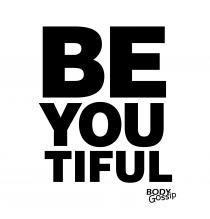 BE YOU TIFUL BODY GOSSIP