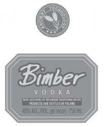 ANCIENT TECHONOLOGY Bimber VODKA MADE ACCORDING TO THE UNIQUE TRADITIONAL RECIPE PRODUCED AND BOTTLED IN POLAND
