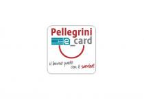 PELLEGRINI E_CARD IL BUONO PASTO CON IL SORRISO!