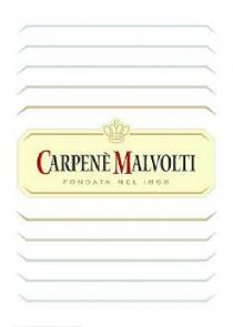 CARPENE' MALVOLTI FONDATA NEL 1868