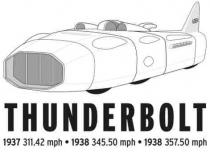 THUNDERBOLT 1937 311.42 mph • 1938 345.50 mph • 1938 357.50 mph