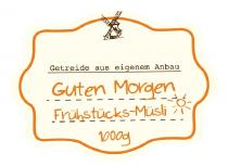 Getreide aus eigenem Anbau Guten Morgen Frühstücks-Müsli 1000g