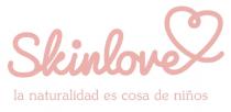 SKINLOVE LA NATURALIDAD ES COSA DE NIÑOS