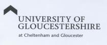 UNIVERSITY OF GLOUCESTERSHIRE at Cheltenham and Gloucester