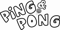 PING & PONG