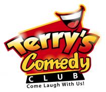 TERRY'S COMEDY CLUB COME LAUGH WITH US!