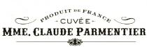 PRODUIT DE FRANCE CUVEE MME CLAUDE PARMENTIER